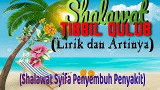 Sholawat tibbil qulub dan artinya (Obat penawar penyakit)