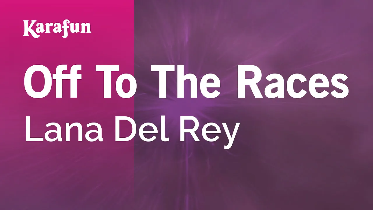 Off To The Races - Lana Del Rey | Karaoke Version | KaraFun