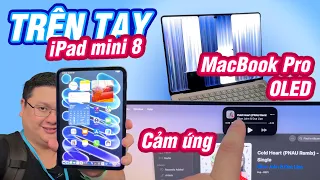 Trên tay MacBook Pro OLED và iPad mini 8