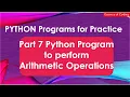 Part 7 Python Program to perform Arithmetic Operations
