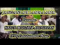 Download Lagu JANGANLAH LAMA-LAMA LAGU MELAYU || TOBAL HANA || HABIB MUSTAFA ABDULLA || KHAKIM JAMIL