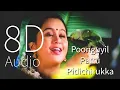 Download Lagu Poonguyil Pattu Pidichirukka | 8D Audio | Nee Varuvaai Ena | Please Use Headphones