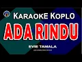 Download Lagu ADA RINDU | Karaoke Koplo Nada Wanita | EVIE TAMALA
