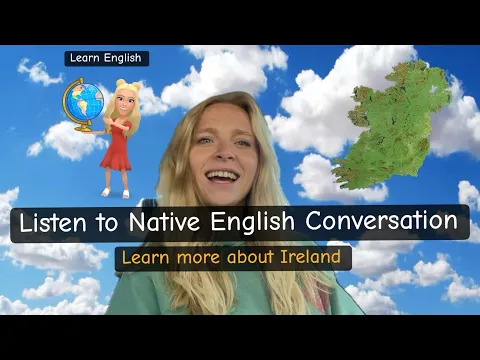 Conversation class with Native English Speaker | Learn more about Ireland | Comprehensible input |