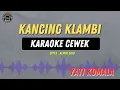 KANCING KLAMBI - ( KARAOKE RAMPAK CEWEK ) Yati Komala Tarling Lawasan