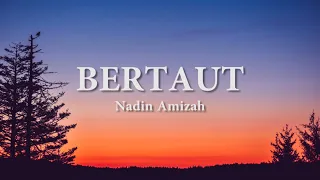 Bertaut - Nadin Amizah (Lirik+Cover)