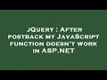 jQuery After postback my JavaScript function doesn t work in ASP NET