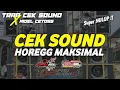 Download Lagu DJ CEK SOUND TERBARU FULL HOREGG VERSI BASS PANJANG NULUP