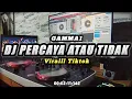 Download Lagu DJ PERCAYA ATAU TIDAK - DJ REMIX TERBARU VIRAL TIKTOK 2024