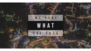 mc yaki what the funk