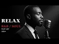 Lagu 【R\u0026B Soul】 Romantic R\u0026B Soul Vibes–Smoot \u0026 Relaxing Soulful Mix for Nights