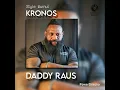 Download Lagu Daddy Raus - Kronos | PNG latest music | 2025