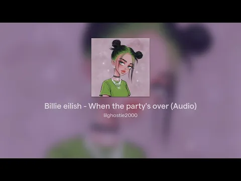 Download MP3 Billie eilish - When the party's over (Audio)