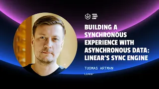 Tuomas Artman - Building a synchronous experience with asynchronous data Linear s sync engine