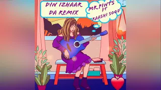 Din Izhaar Da Remix ll Mr Pints ll Raashi Sood ll Latest Song 2020