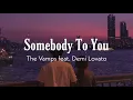 Somebody To You - The Vamps ft. Demi Lovato (lirik terjemahan indonesia)