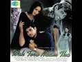 Woh Tera Naam Tha 4518 1