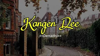 Download KANGEN DE'E - DERRADRU (VIDEO UNOFFICIAL LIRIK) MP3