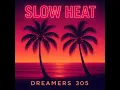 Slow Heat
