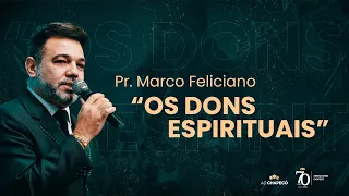 Pr. Marco Feliciano - Os Dons Espirituais - 70 Anos AD Chapecó