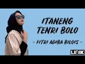 Download Lagu Itaneng Tenri Bolo - Fitri Adiba Bilqis @Lirik Loe