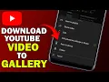How To Download YouTube s To Gallery