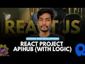 React Project - 2 APIHUB Project Planning Logic Before Code React JS 2025