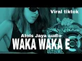 Waka waka e - Viral tiktok remix Atols Jaya Audio