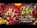 Top Marathi Dj Song - Trending Dj Song Nonstop 2026