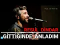 Resul Dindar - Gittiğinde Anladım