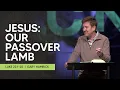 Jesus Our Passover Lamb Luke 22 1-20 Gary Hamrick