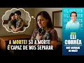 Download Lagu A morte! Só a morte é capaz de nos separar | Eli Corrêa Oficial |