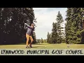 Lynnwood Municipal Golf Course - Playing 9 holes at my local MUNI