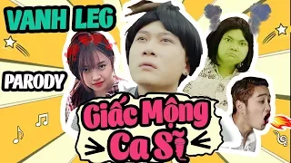 Download Giấc Mộng Ca Sĩ ( Nhạc Chế Parody ) - LEG MP3