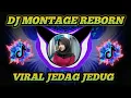 Download Lagu DJ MONTAGE REBORN JEDAG JEDUG CAMPURAN FULL BASS REMIX   TIKTOK VIRAL TERBARU 2022 🔥🔥