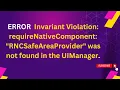 Invariant Violation requireNativeComponent RNCSafeAreaProvider was not found in the UIManager