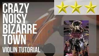 Download How to play CRAZY NOISY BIZARRE TOWN (JoJo's Bizarre Adventure) by THE DU on Violin (Tutorial) MP3