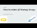 How To Make 3D Numpy Arrays Colaboratory