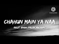 Chahun Main ya Naa Lofi Mix Arijit Palak Muchhal 