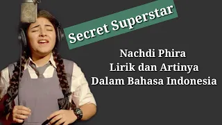 nachdi phira lirik dan artinya secret superstar 