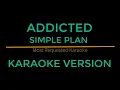 Addicted - Simple Plan (Karaoke Version)