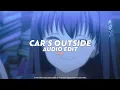 Download Lagu car's outside (tiktok version) || james arthur [ edit audio ]