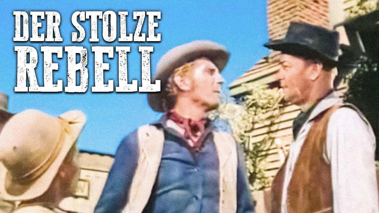 Der stolze Rebell | Western Spielfilm Klassiker | Ganzer Film | Deutsch | Cowboy Filme Kostenlos