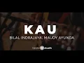 Kau – Bilal Indrajaya, Maudy Ayunda | KARAOKE AKUSTIK