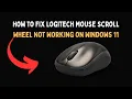 How to Fix Logitech Mouse Scroll Wheel Not Working on Windows 11