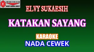 Download KATAKAN SAYANG - ELVY SUKAESIH (COVER) KARAOKE DANGDUT MP3