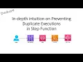 Preventing Duplicate Executions in Step Function