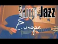 Lagu Europa Smooth Jazz Cover (Santana)