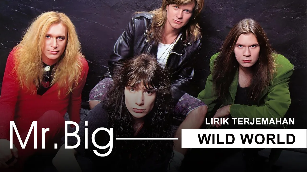 Mr. Big - Wild World (Lyrics) | Lirik Terjemahan Mr. Big - Wild World (Lyrics) | Lirik Terjemahan