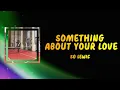 SG Lewis - Something About Your Love (Lyrics)